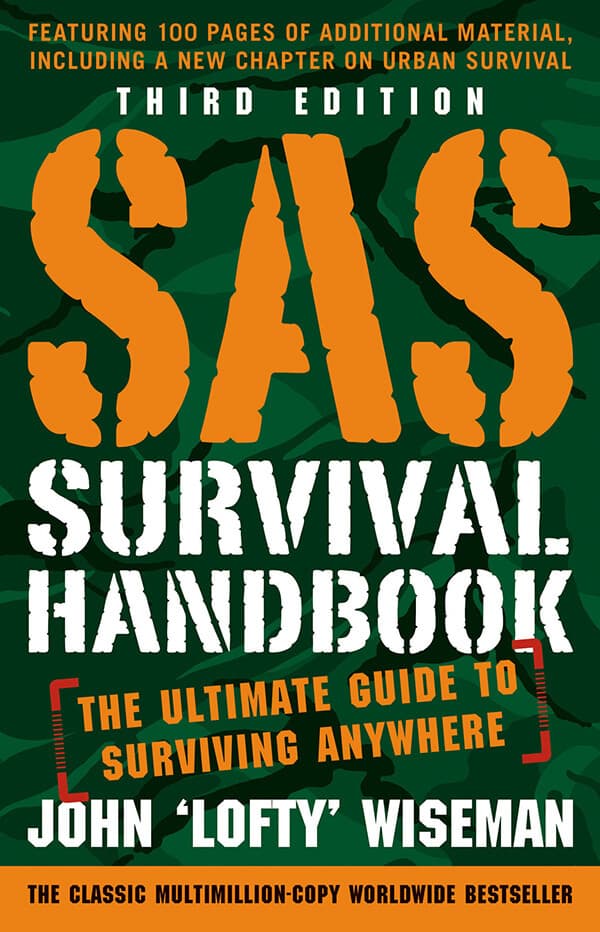 SAS Survival Handbook, The Ultimate Guide to Surviving Anywhere